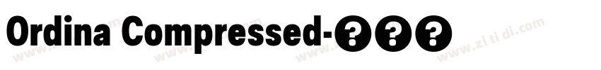 Ordina Compressed字体转换 Ordina Compressed字体转换